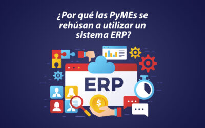 ¿Por qué las PyMEs se rehúsan a utilizar un sistema ERP?